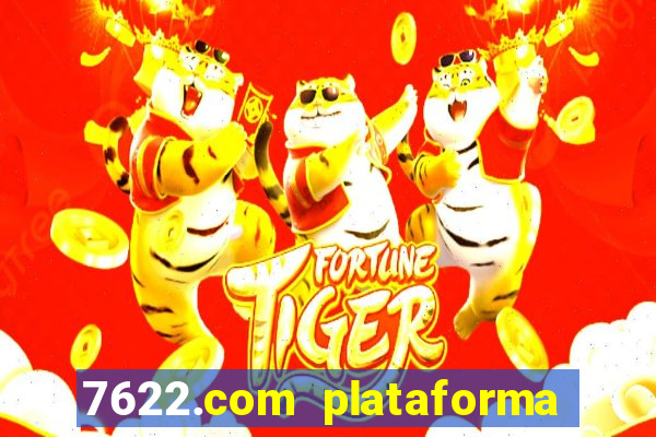 7622.com plataforma de jogos